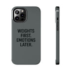Weights First. Emotions Later. Tough Phone Case