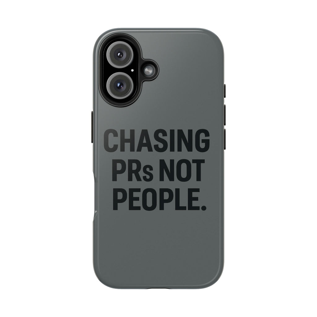 Chasing PRs Not People. Tough Phone Case