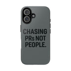 Chasing PRs Not People. Tough Phone Case
