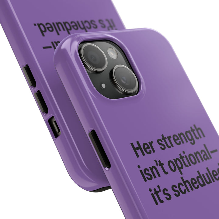 Her Strength isn't optional- it's scheduled. Tough Phone Case