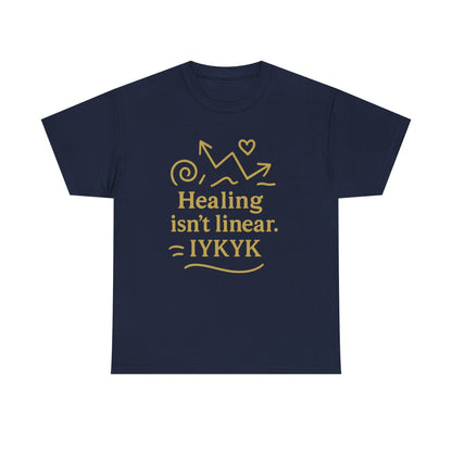 Healing Isn't Linear. IYKYK. Unisex Heavy Cotton Tee