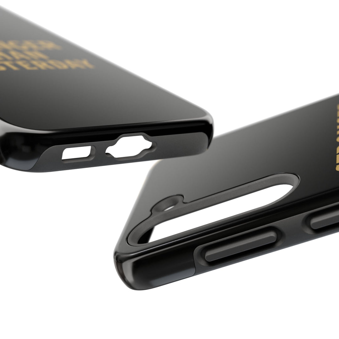 Stronger Than Yesterday. Tough Phone Case