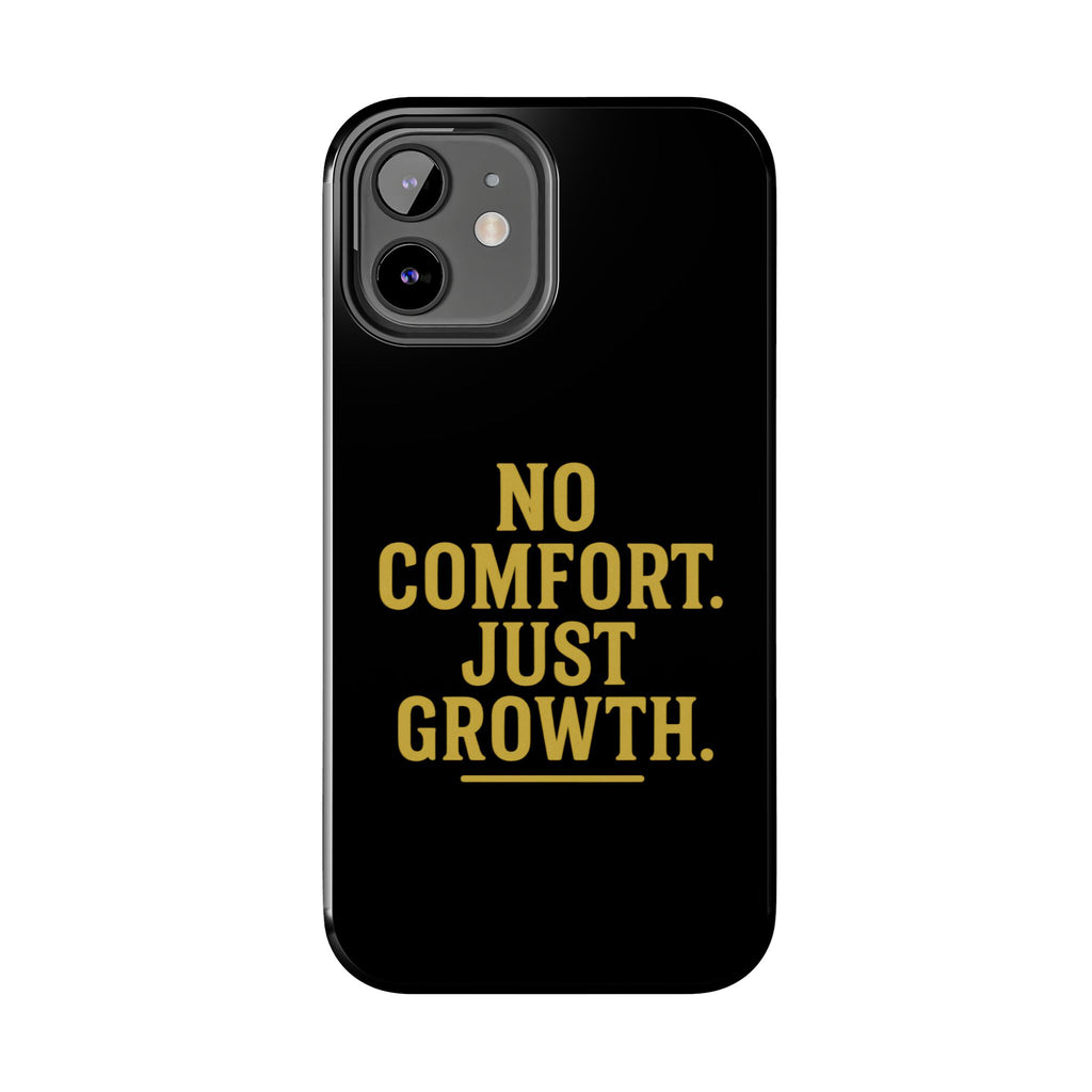 No Comfort. Just Growth.  Tough Phone Case