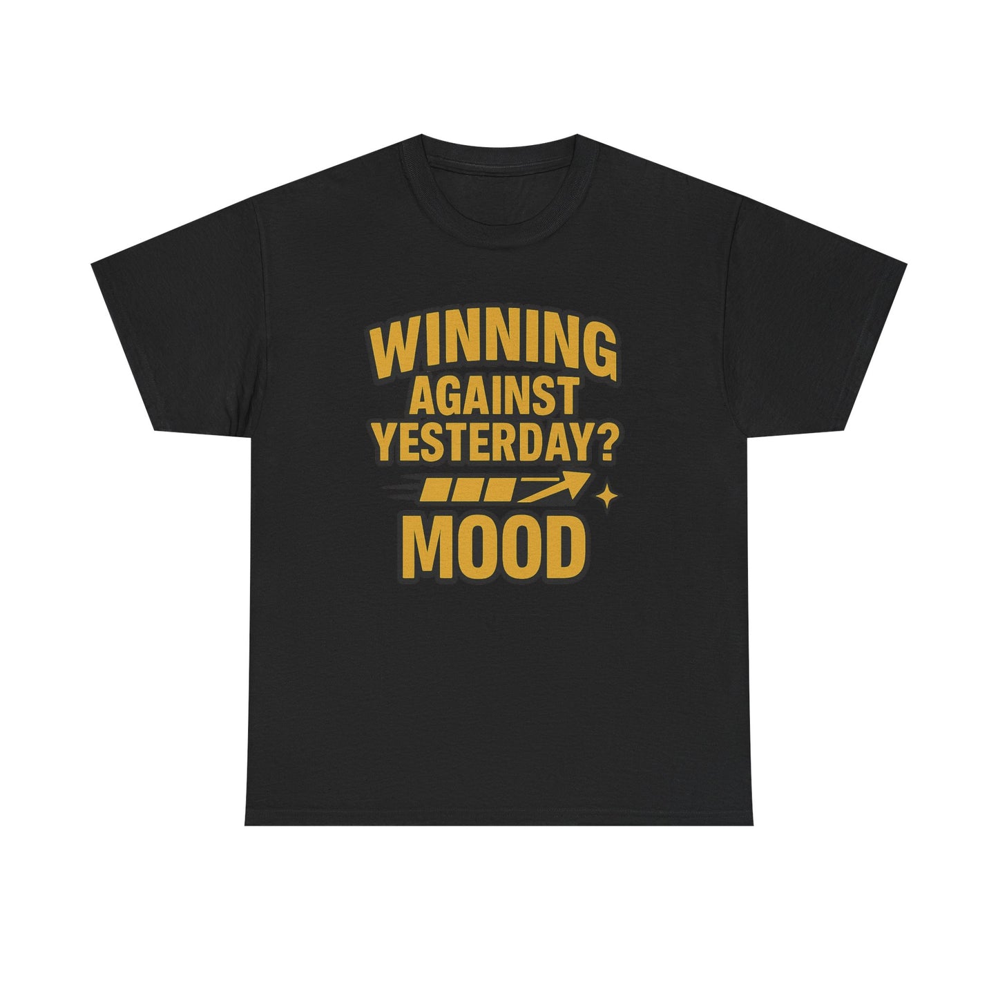 Winning Against Yesterday? MOOD.  Unisex Heavy Cotton Tee