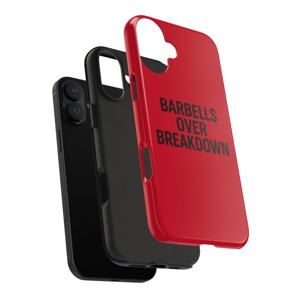 Barbells Over Breakdown. Tough Phone Case
