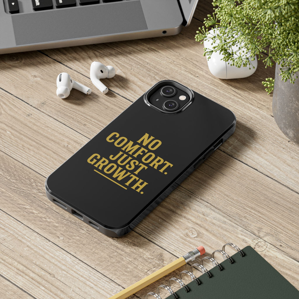 No Comfort. Just Growth.  Tough Phone Case