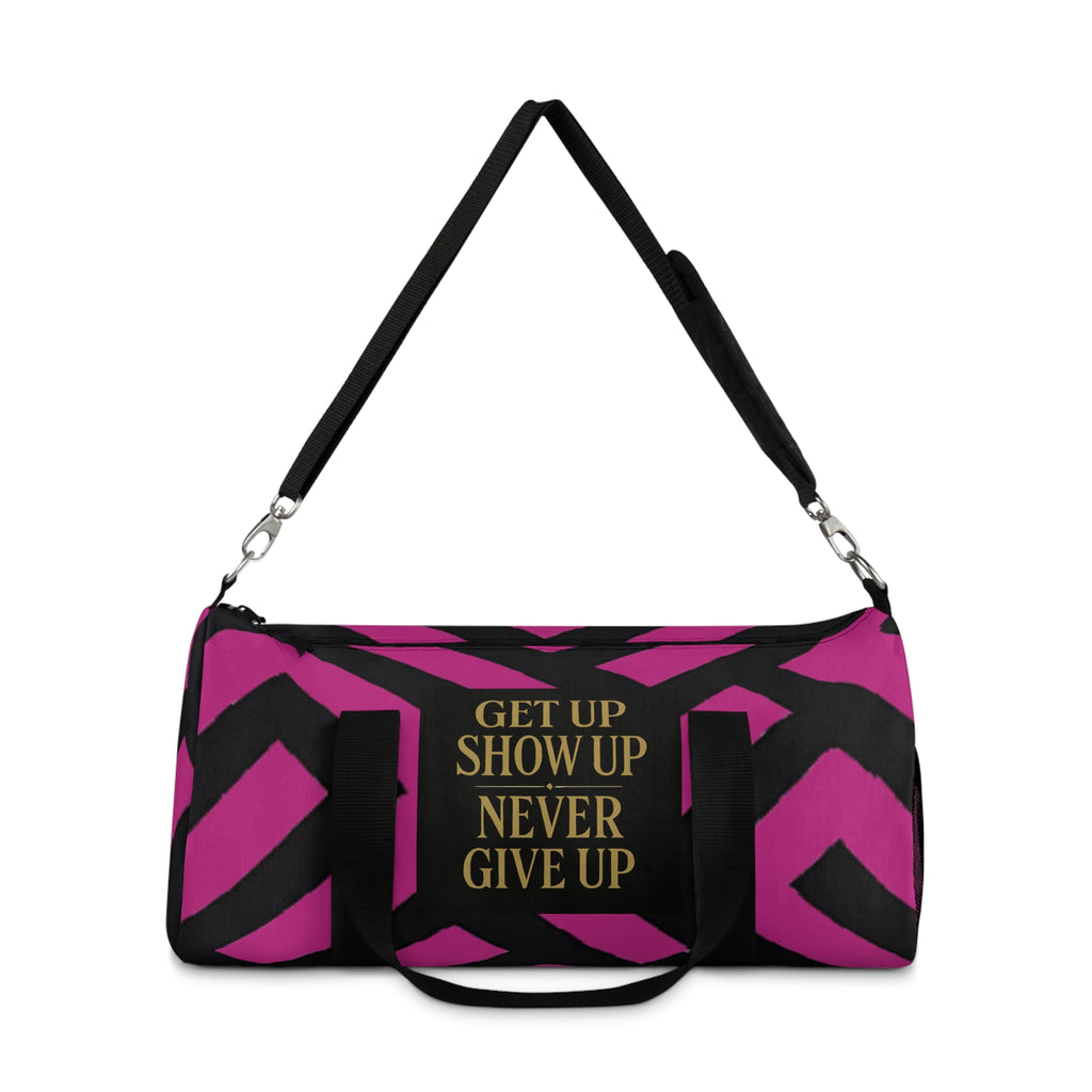 Get Up Show Up Never Give Up Duffel Bag (Dark Pink)