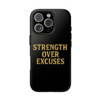 Strength Over Excuses. Tough Phone Case
