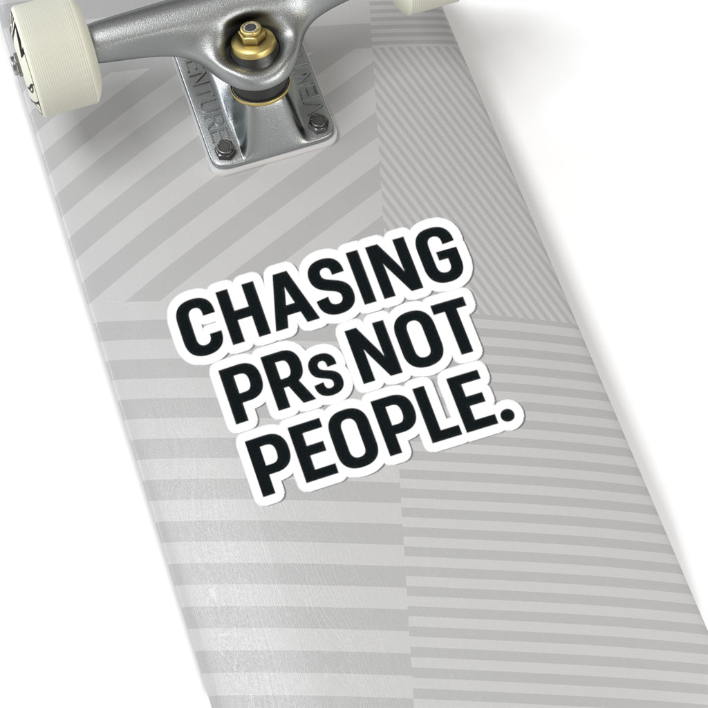 Chasing PRs Not People Sticker