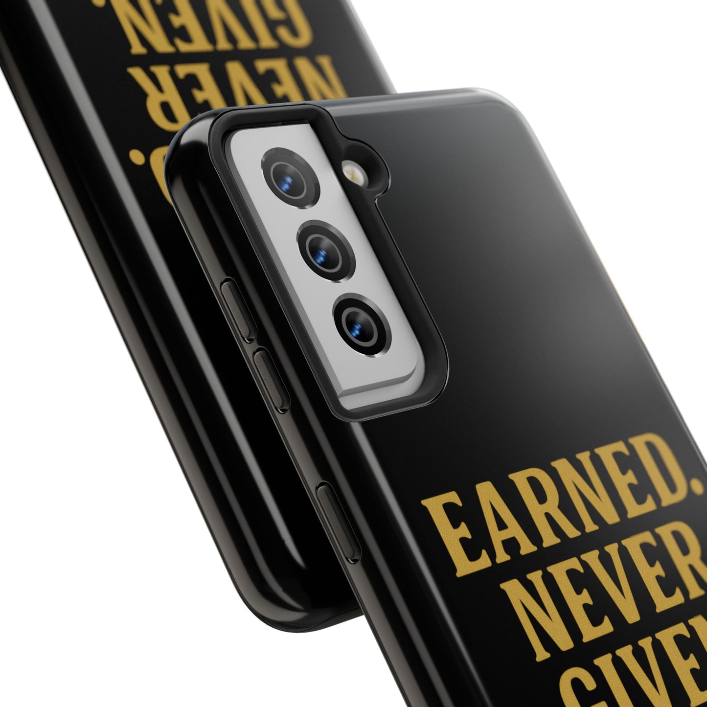 Earned. Never Given. Tough Phone Case