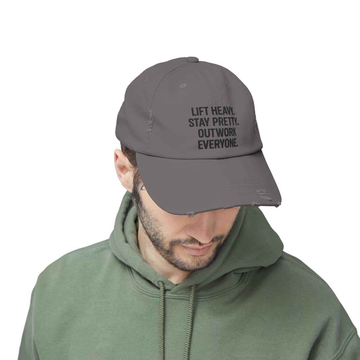 Lift Heavy. Stay Pretty. Outwork Everyone: Unisex Distressed Cap