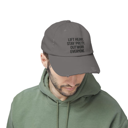 Lift Heavy. Stay Pretty. Outwork Everyone: Unisex Distressed Cap