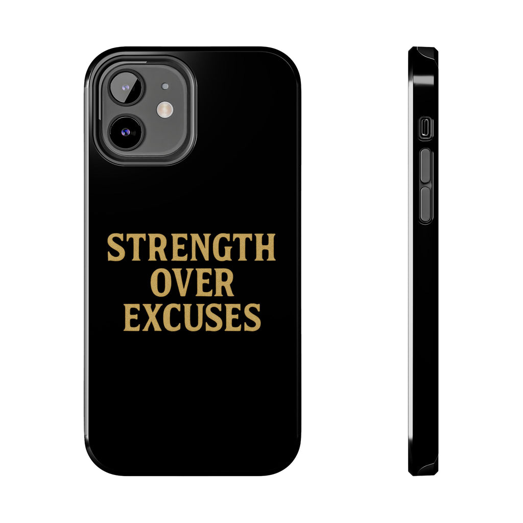 Strength Over Excuses. Tough Phone Case