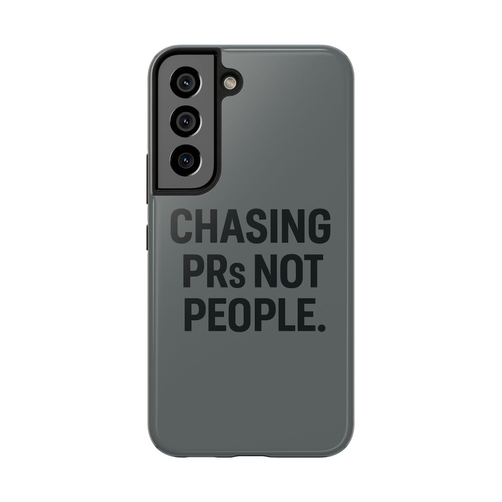Chasing PRs Not People. Tough Phone Case