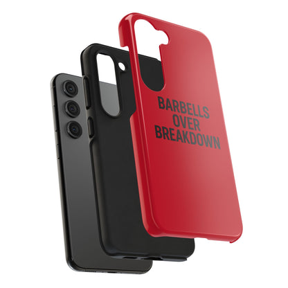 Barbells Over Breakdown. Tough Phone Case