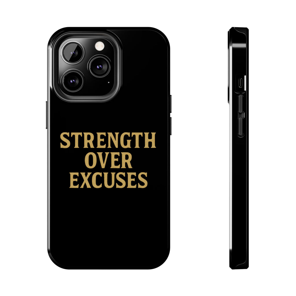 Strength Over Excuses. Tough Phone Case