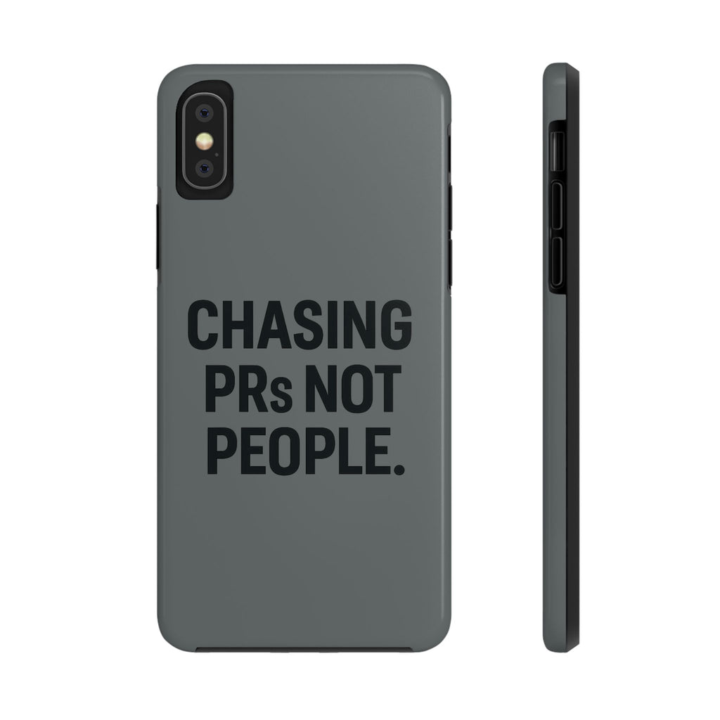 Chasing PRs Not People. Tough Phone Case