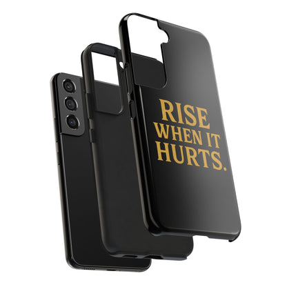 Rise When it Hurts. Tough Phone Case