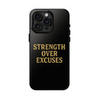 Strength Over Excuses. Tough Phone Case