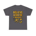 Believe. Achieve. Repeat. Unisex Heavy Cotton Tee