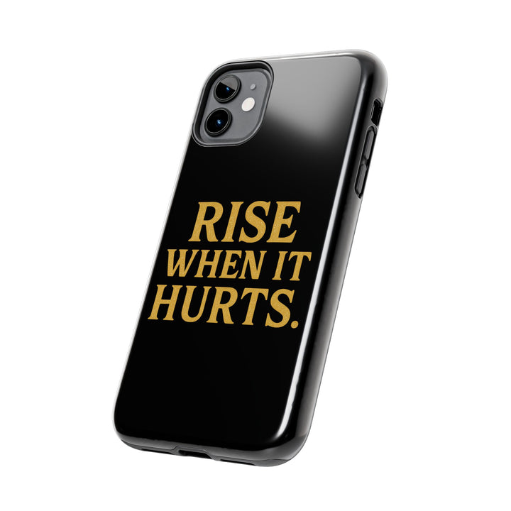 Rise When it Hurts. Tough Phone Case