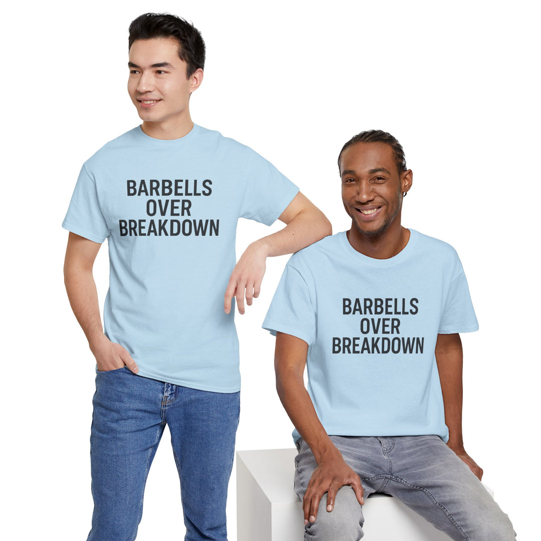 Barbells Over Breakdown. Unisex Heavy Cotton Tee