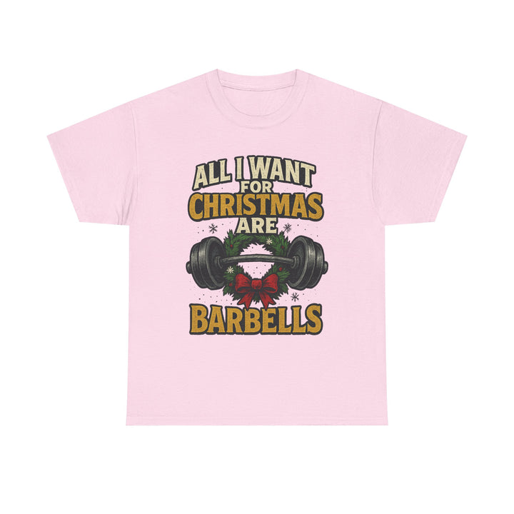 All I Want For Christmas are Barbells. Unisex Heavy Cotton Tee