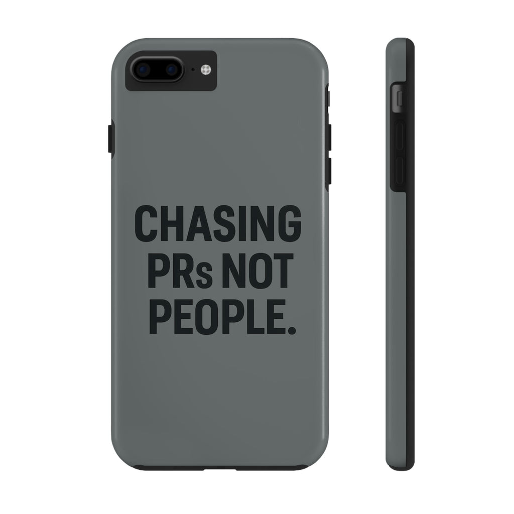 Chasing PRs Not People. Tough Phone Case