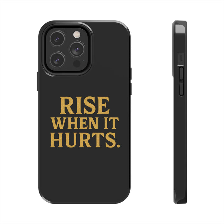 Rise When it Hurts. Tough Phone Case