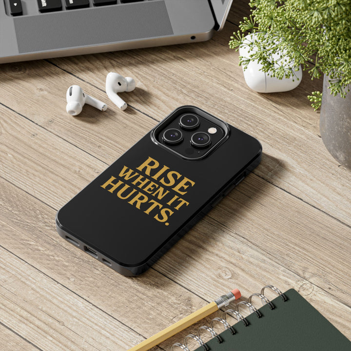 Rise When it Hurts. Tough Phone Case