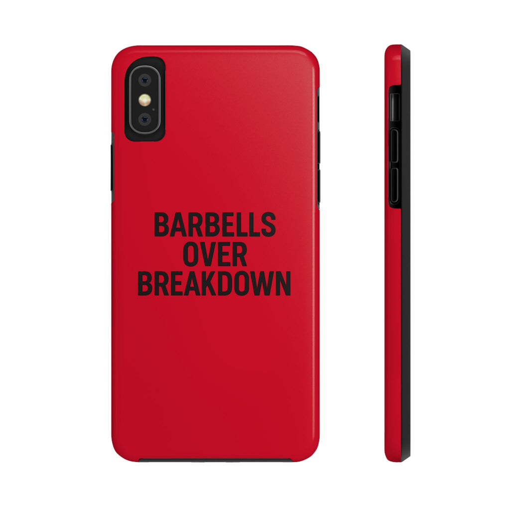 Barbells Over Breakdown. Tough Phone Case