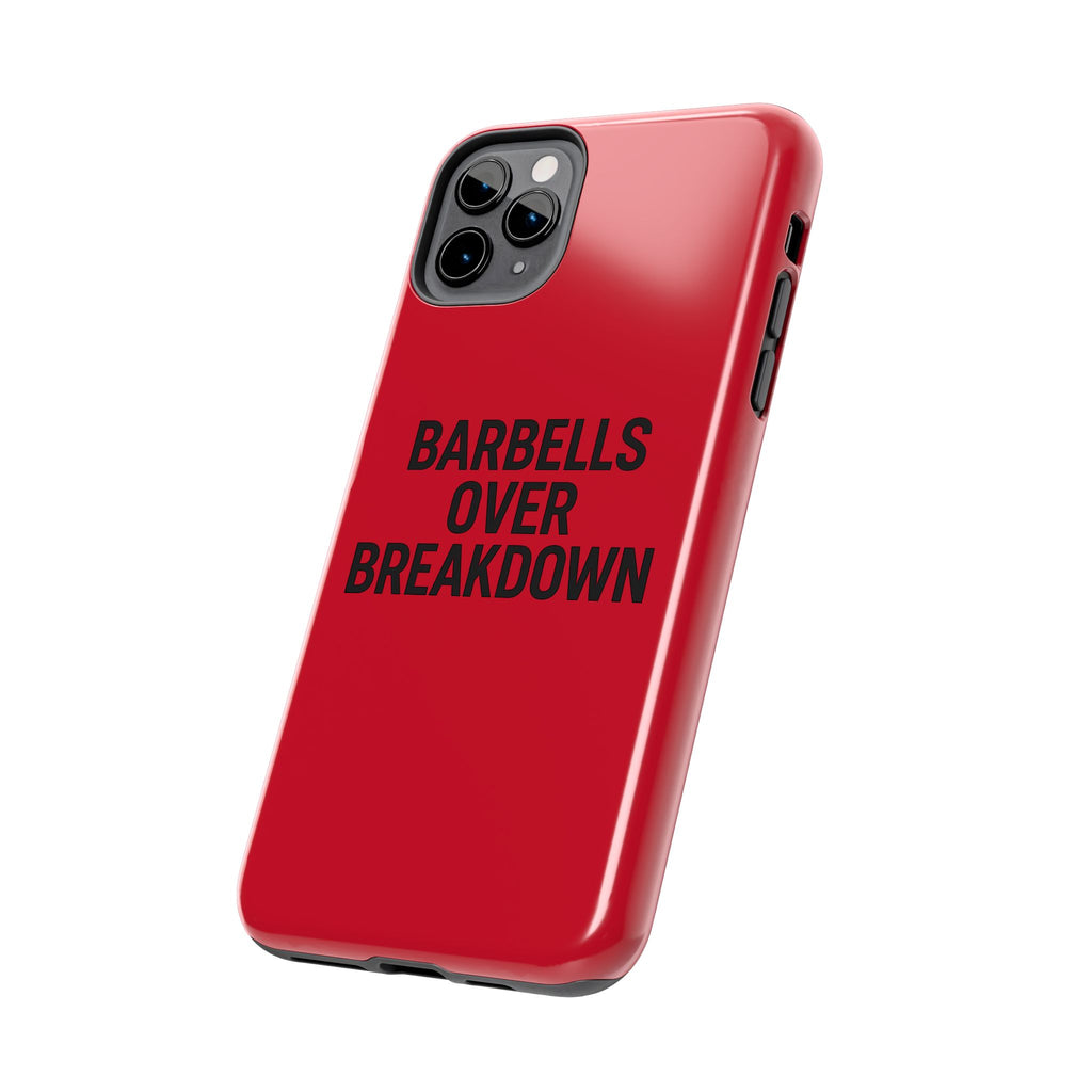 Barbells Over Breakdown. Tough Phone Case