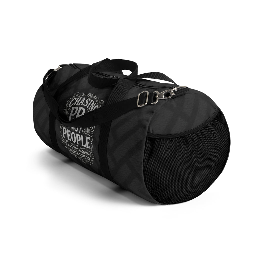 Chasing PRs Not People Duffel Bag