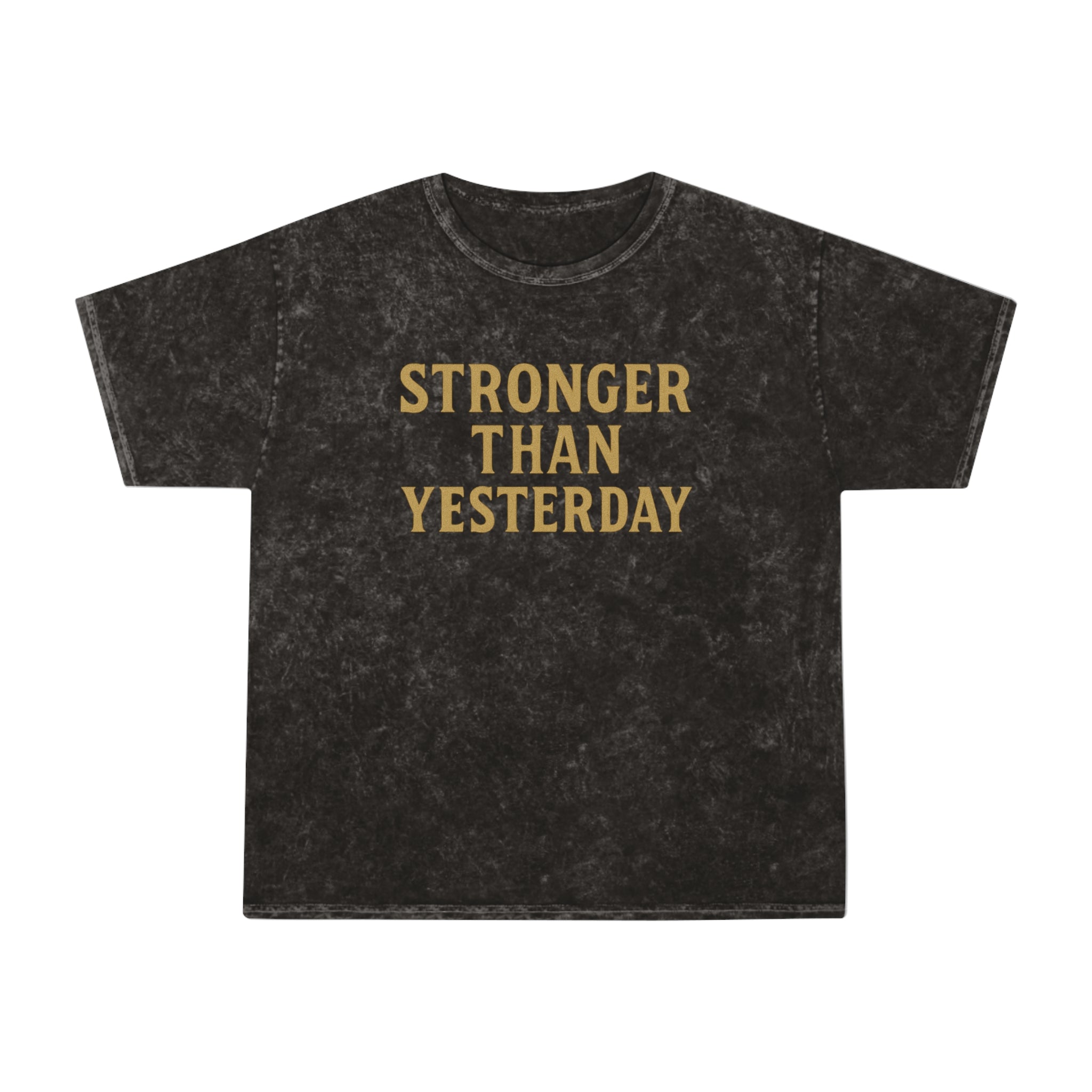 Stronger Than Yesterday.  Unisex Vintage Mineral Wash Tee