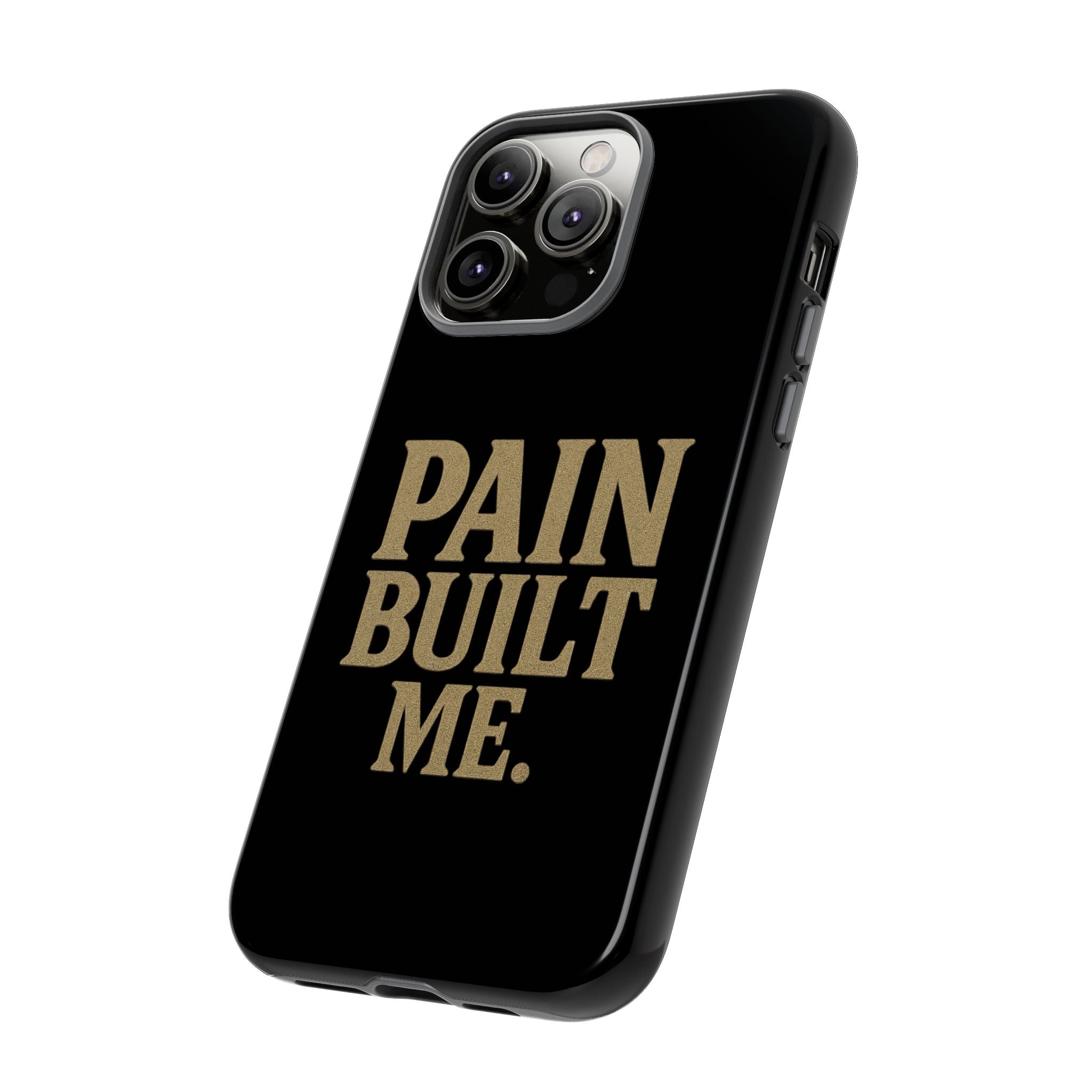 Pain Built Me. Tough Phone Cases